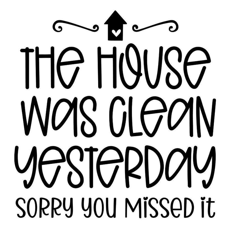 House Was Clean - Cricut File - Svg, Png, Dxf, Eps - LightBoxGoodMan - LightboxGoodman