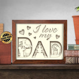 I Love My Dad – Paper Cut Light Box File - Cricut File - 8x10 Inches - LightBoxGoodMan - LightboxGoodman