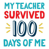 My Teacher Survived 100 Days Of Me - Cricut File - Svg, Png, Dxf, Eps - LightBoxGoodMan - LightboxGoodman