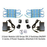 Set 2 Color Module Led Strips (can choose color), 2 Jacks DC 12V , 2 On/Off Switchs, 2 Power Supplies 12V