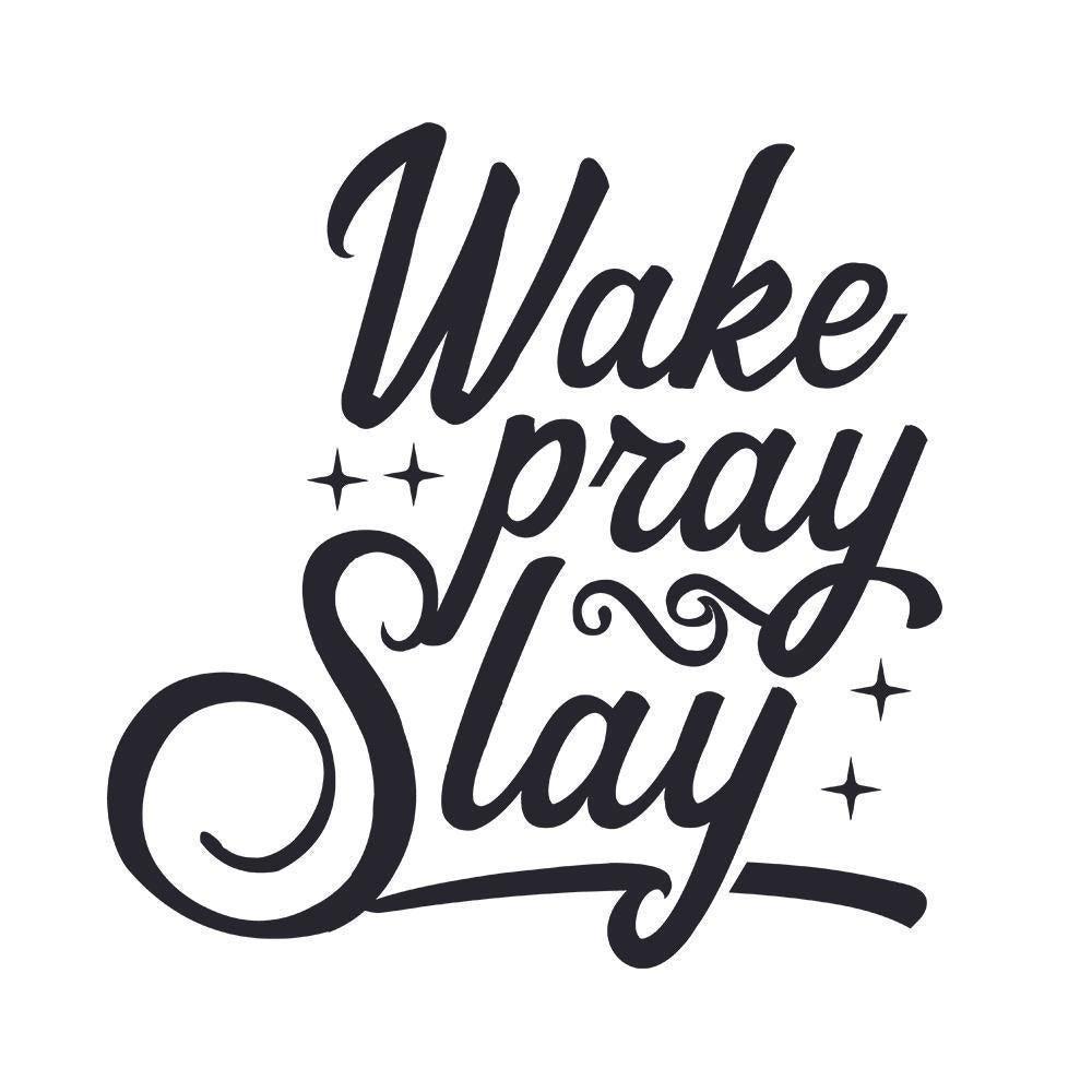 Wake Pray Slay - Cricut File - Svg, Png, Dxf, Eps - LightBoxGoodMan - LightboxGoodman