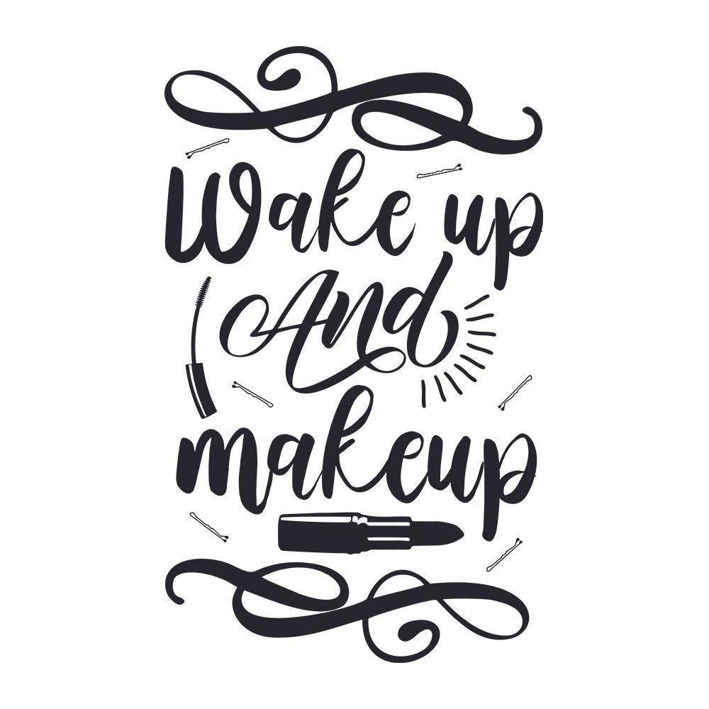 Wake Up And Make Up - Cricut File - Svg, Png, Dxf, Eps - LightBoxGoodMan - LightboxGoodman