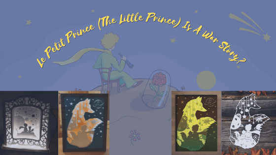 Le Petit Prince (The Little Prince) Is A War Story? - Lightboxgoodman