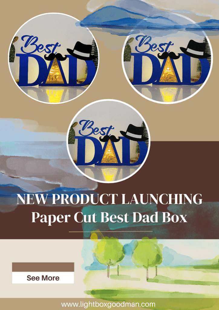 NEW PRODUCT LAUNCHING: Paper Cut Best Dad Box - LightboxGoodman