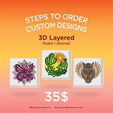 3D Layered Custom Designs
