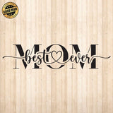 Best Mom Ever - Cricut File - Svg, Png, Dxf, Eps - LightBoxGoodMan - LightboxGoodman