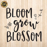 Bloom Grow Blossom - Cricut File - Svg, Png, Dxf, Eps - LightBoxGoodMan - LightboxGoodman