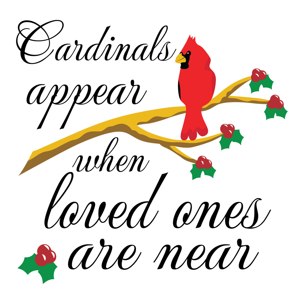 Cardinals Appear When Loved Ones Are Near - Cricut File - Svg, Png, Dxf, Eps - LightBoxGoodMan - LightboxGoodman