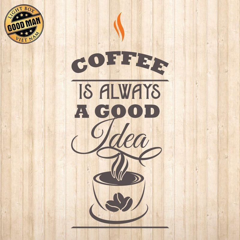 Coffee Is Always A Good Idea - Cricut File - Svg, Png, Dxf, Eps - LightBoxGoodMan - LightboxGoodman