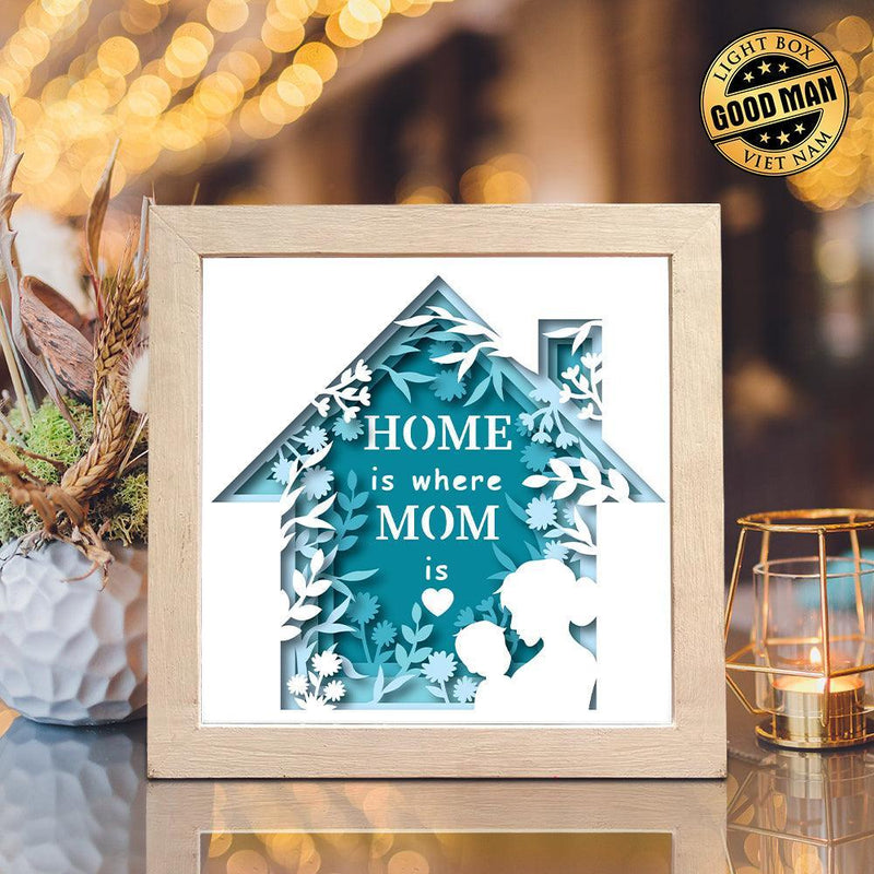 Home Is Where Mom Is – Paper Cut Light Box File - Cricut File - 8x8 inches - LightBoxGoodMan - LightboxGoodman