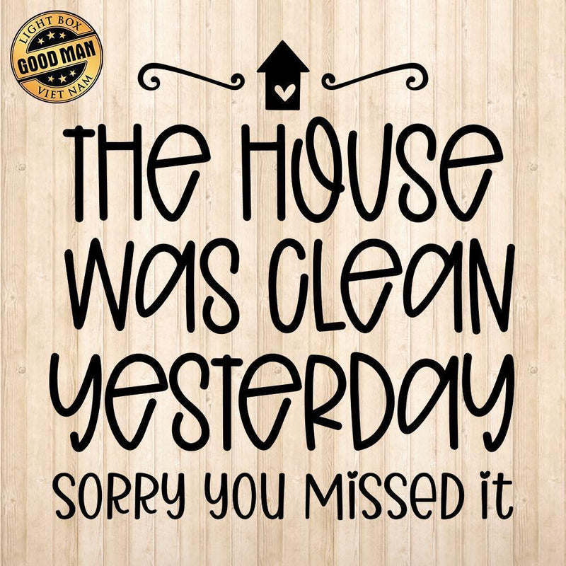 House Was Clean - Cricut File - Svg, Png, Dxf, Eps - LightBoxGoodMan - LightboxGoodman