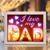 I Love My Dad – Paper Cut Light Box File - Cricut File - 8x10 Inches - LightBoxGoodMan