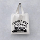 I Would Cry But My Makeup Is Designer - Cricut File - Svg, Png, Dxf, Eps - LightBoxGoodMan - LightboxGoodman