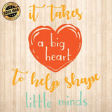 It Takes A Big Heart To Help Shape Little Minds - Cricut File - Svg, Png, Dxf, Eps - LightBoxGoodMan - LightboxGoodman