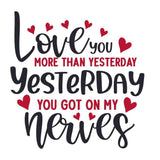 Love You More Than Yesterday - Cricut File - Svg, Png, Dxf, Eps - LightBoxGoodMan - LightboxGoodman
