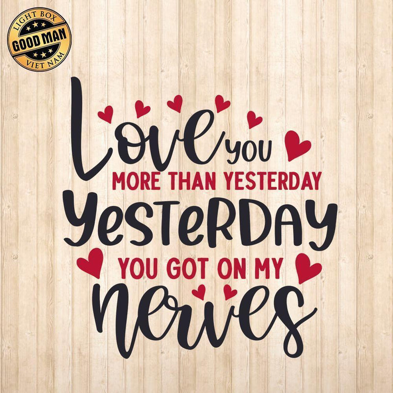 Love You More Than Yesterday - Cricut File - Svg, Png, Dxf, Eps - LightBoxGoodMan - LightboxGoodman