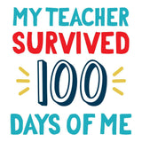 My Teacher Survived 100 Days Of Me - Cricut File - Svg, Png, Dxf, Eps - LightBoxGoodMan