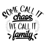 Some Call It Chaos We Call It Family - Cricut File - Svg, Png, Dxf, Eps - LightBoxGoodMan - LightboxGoodman