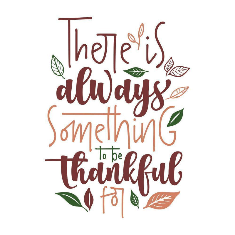 There Is Always Something To Be Thankful For - Cricut File - Svg, Png, Dxf, Eps - LightBoxGoodMan - LightboxGoodman