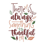 There Is Always Something To Be Thankful For - Cricut File - Svg, Png, Dxf, Eps - LightBoxGoodMan