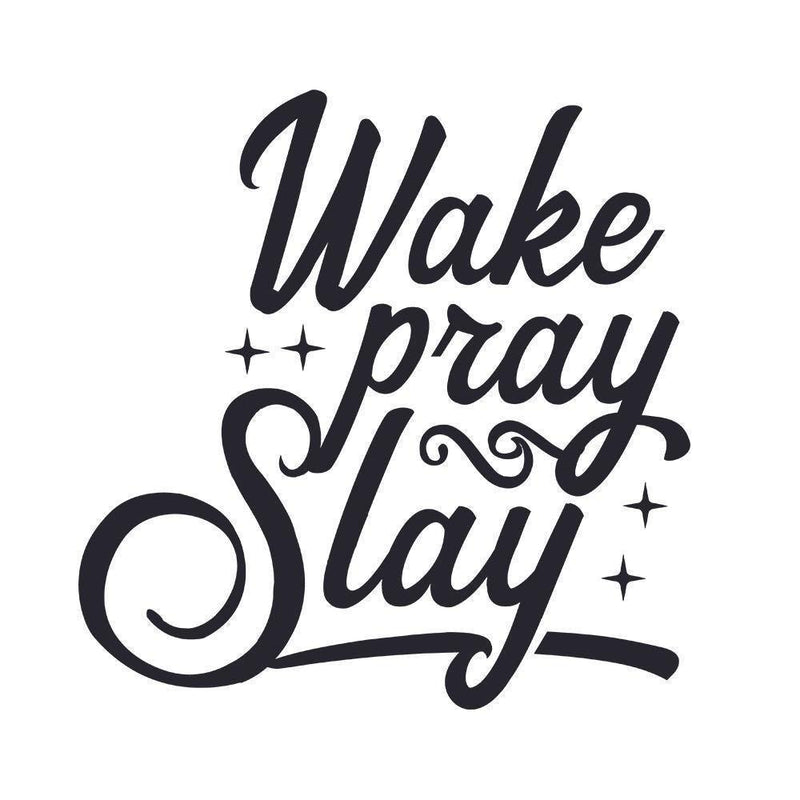 Wake Pray Slay - Cricut File - Svg, Png, Dxf, Eps - LightBoxGoodMan - LightboxGoodman