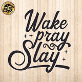 Wake Pray Slay - Cricut File - Svg, Png, Dxf, Eps - LightBoxGoodMan - LightboxGoodman